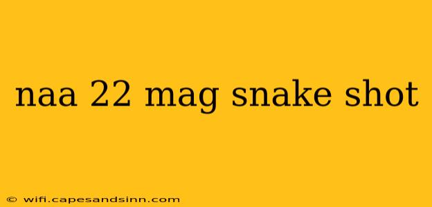 naa 22 mag snake shot