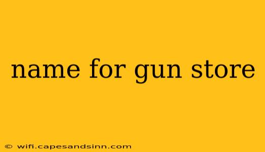 name for gun store