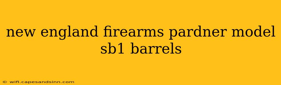 new england firearms pardner model sb1 barrels