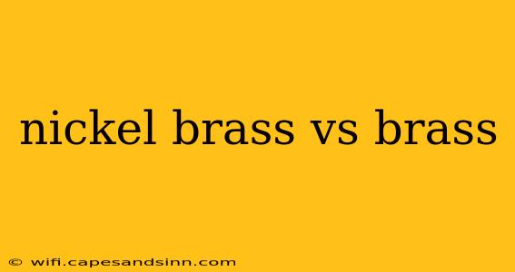 nickel brass vs brass