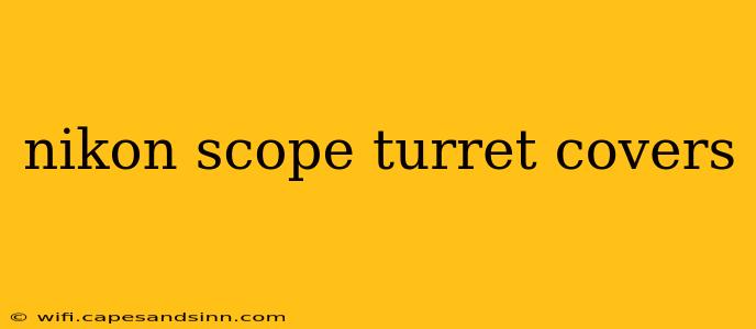 nikon scope turret covers