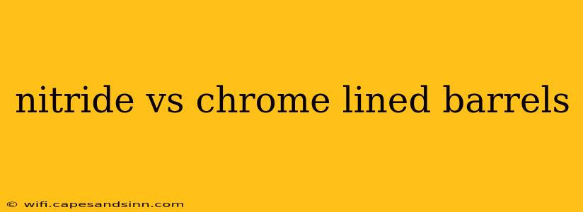 nitride vs chrome lined barrels