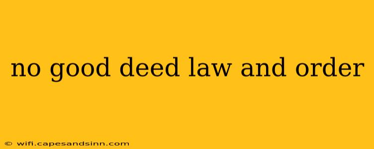 no good deed law and order