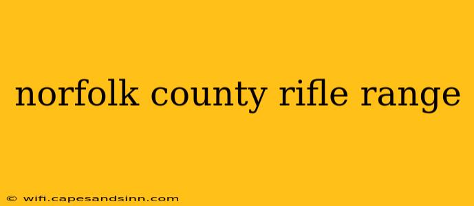 norfolk county rifle range