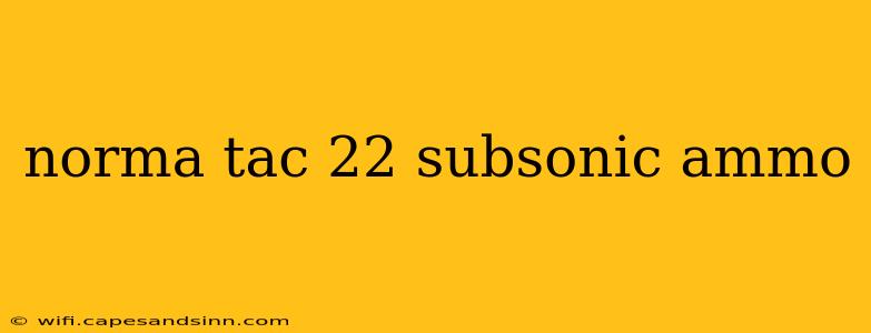 norma tac 22 subsonic ammo