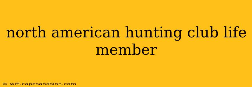 north american hunting club life member