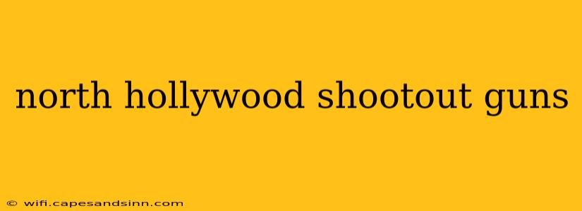 north hollywood shootout guns