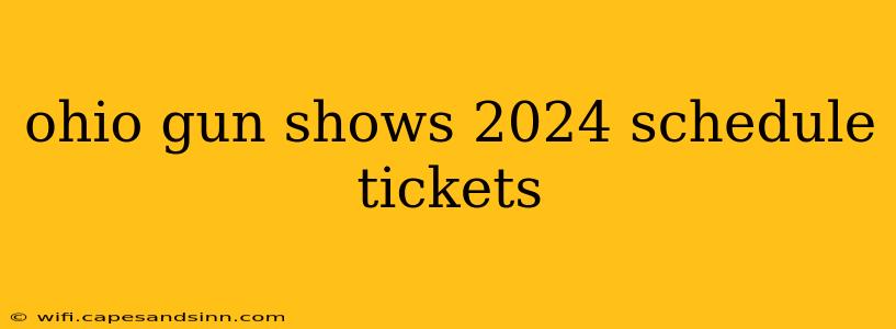 ohio gun shows 2024 schedule tickets