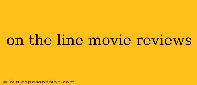 on the line movie reviews