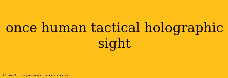 once human tactical holographic sight