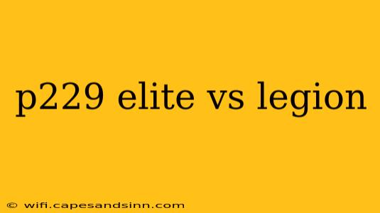 p229 elite vs legion