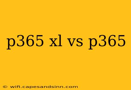 p365 xl vs p365