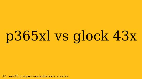 p365xl vs glock 43x