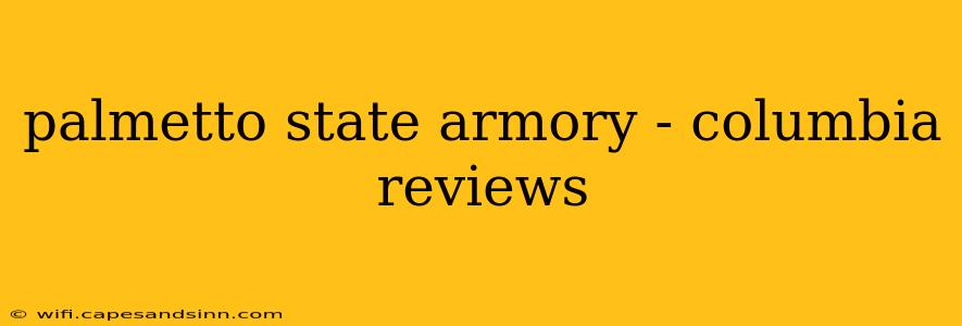 palmetto state armory - columbia reviews