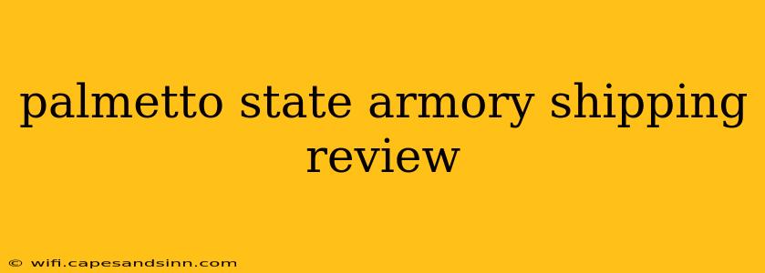 palmetto state armory shipping review