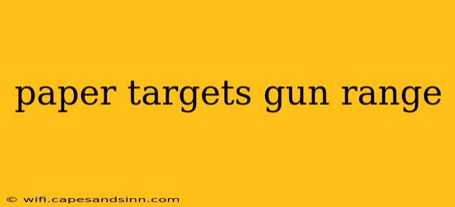 paper targets gun range