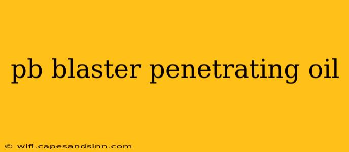 pb blaster penetrating oil