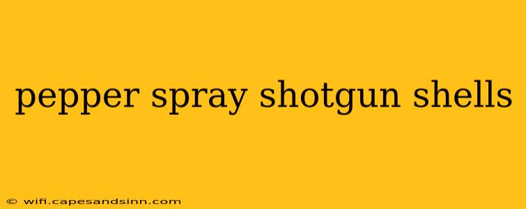 pepper spray shotgun shells