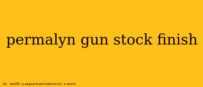 permalyn gun stock finish