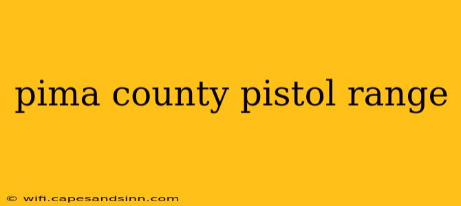 pima county pistol range