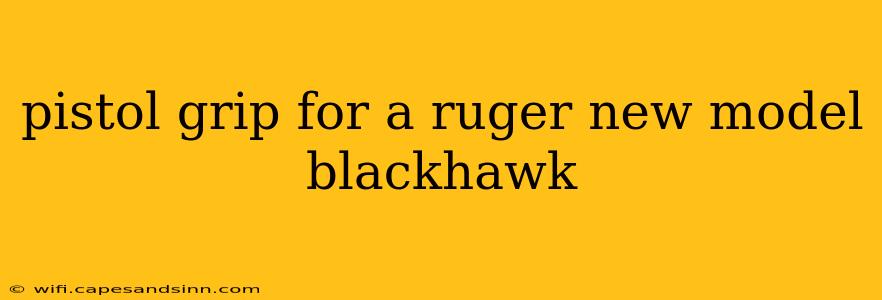 pistol grip for a ruger new model blackhawk