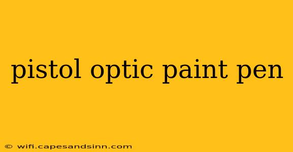 pistol optic paint pen