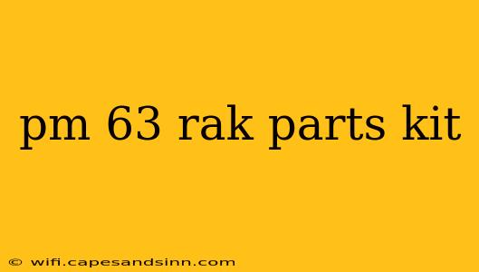 pm 63 rak parts kit