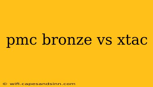 pmc bronze vs xtac