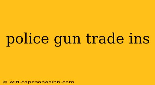 police gun trade ins