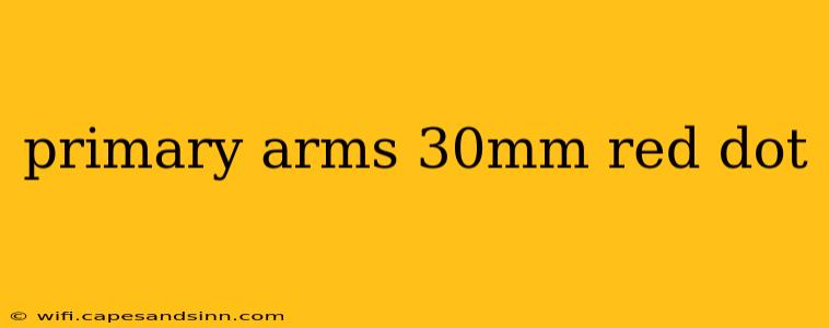 primary arms 30mm red dot