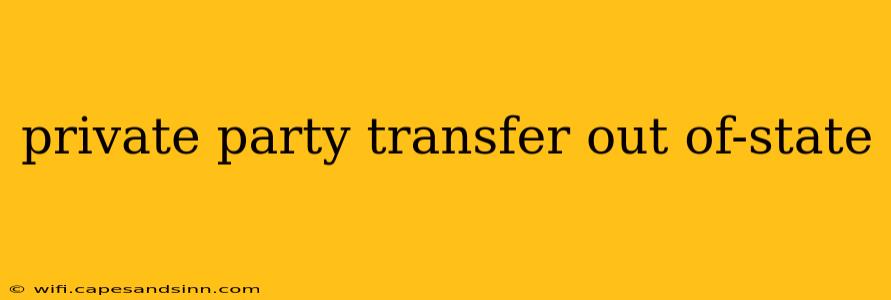 private party transfer out of-state