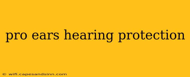 pro ears hearing protection