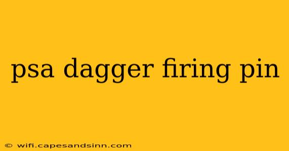 psa dagger firing pin