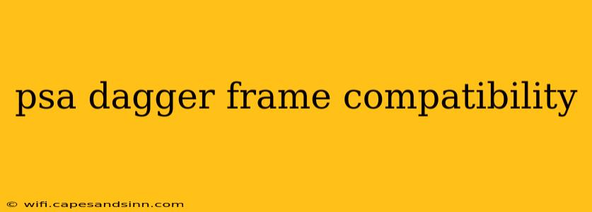 psa dagger frame compatibility