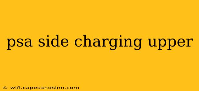 psa side charging upper