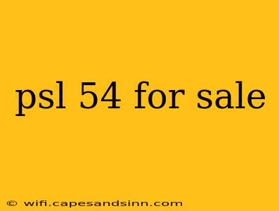 psl 54 for sale