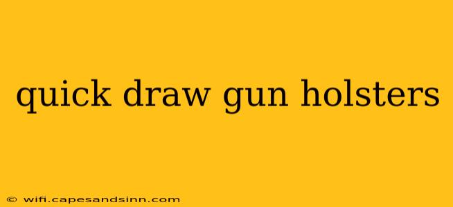 quick draw gun holsters