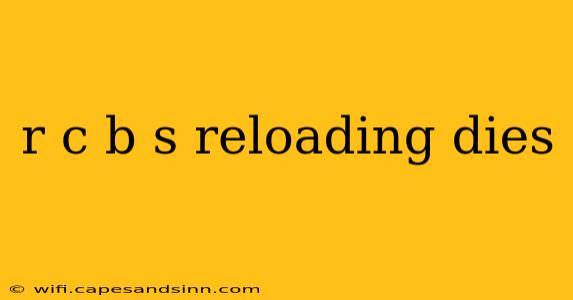 r c b s reloading dies