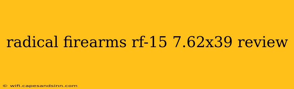 radical firearms rf-15 7.62x39 review