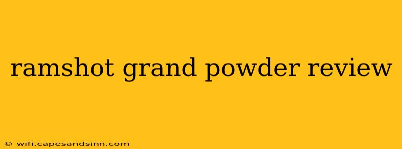 ramshot grand powder review