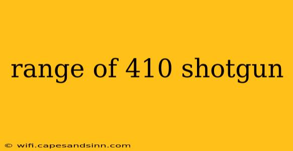 range of 410 shotgun