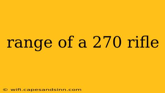 range of a 270 rifle