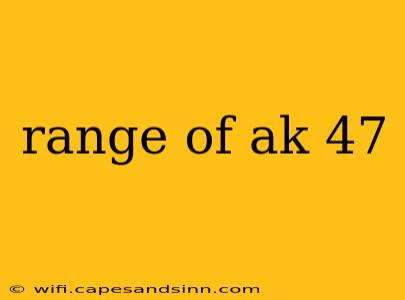 range of ak 47