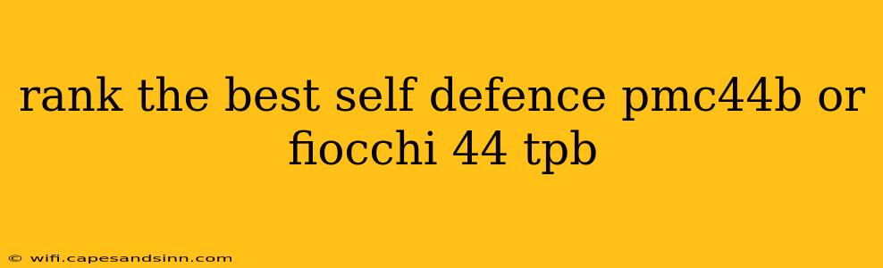 rank the best self defence pmc44b or fiocchi 44 tpb