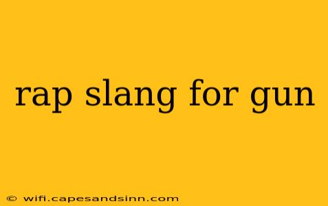 rap slang for gun