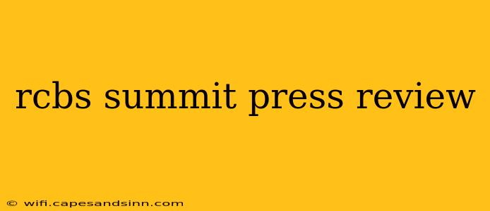 rcbs summit press review