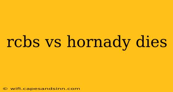 rcbs vs hornady dies