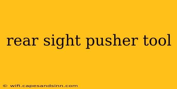 rear sight pusher tool