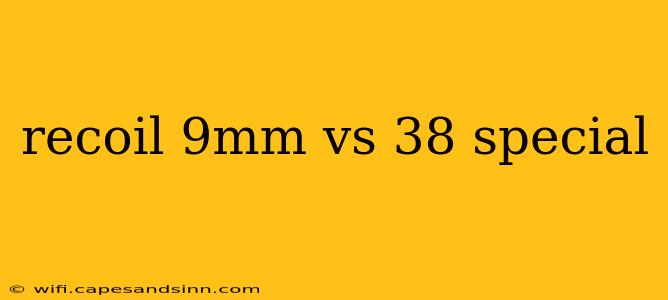 recoil 9mm vs 38 special