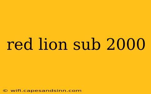 red lion sub 2000